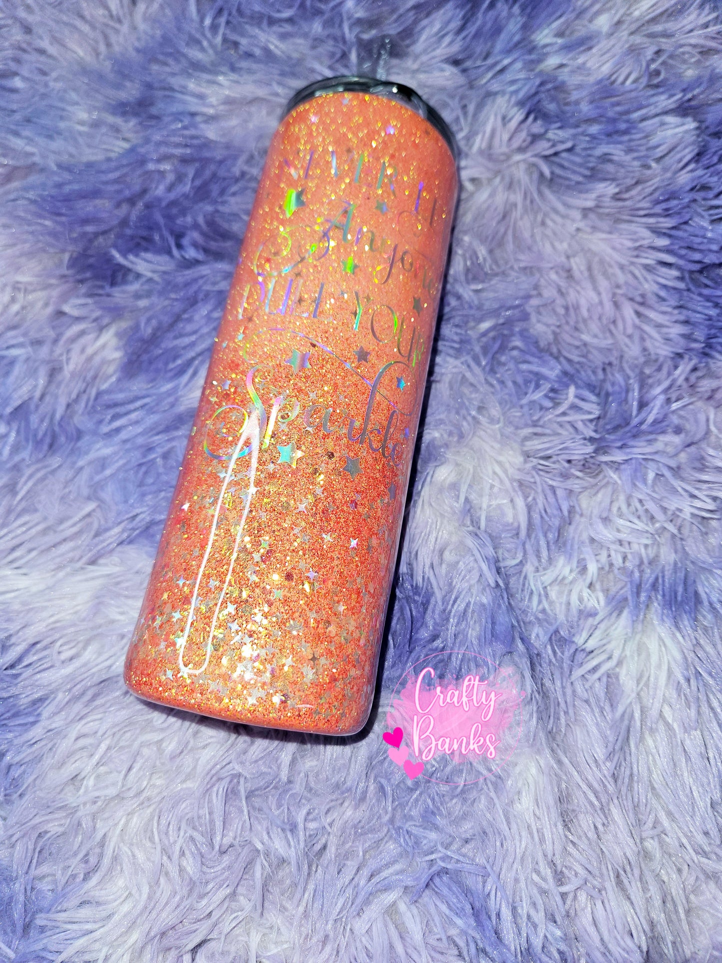 Never Let Anyone Dull Your Sparkle